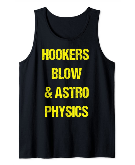 Discover Funny Hookers Blow & Astrophysics Cocaine Party Classy Drug Tank Top