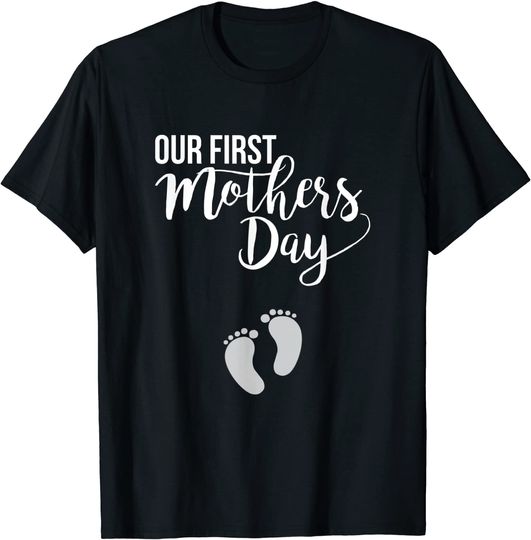 Discover Our First Mother's Day With Cute Foot New Baby Mom To be T-Shirt
