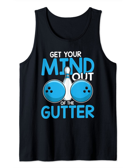 Discover Get your Mind out of the Gutter Tank Top