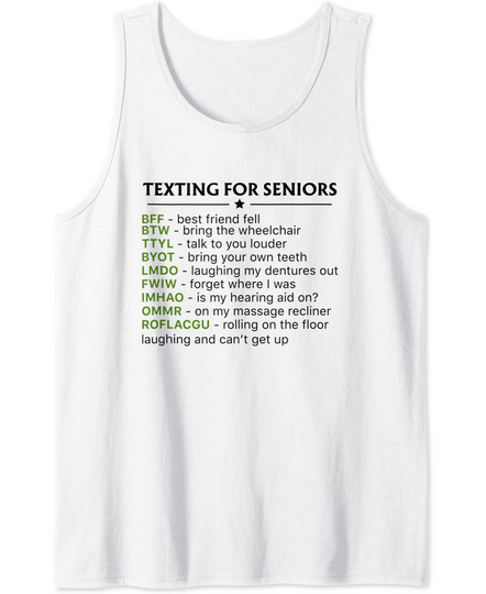 Discover Texting For Seniors Funny Texting Code Hilarious Student Tank Top