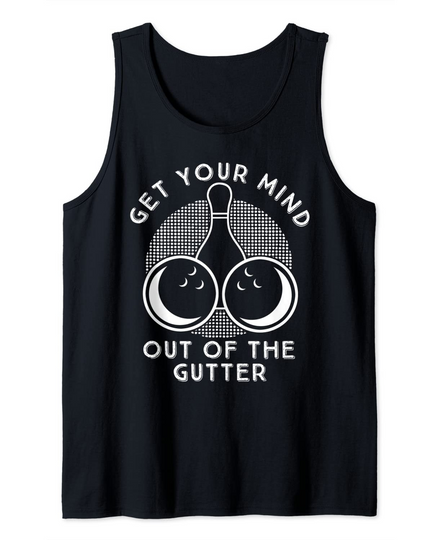 Discover Get Your Mind Out Of The Gutter Tank Top