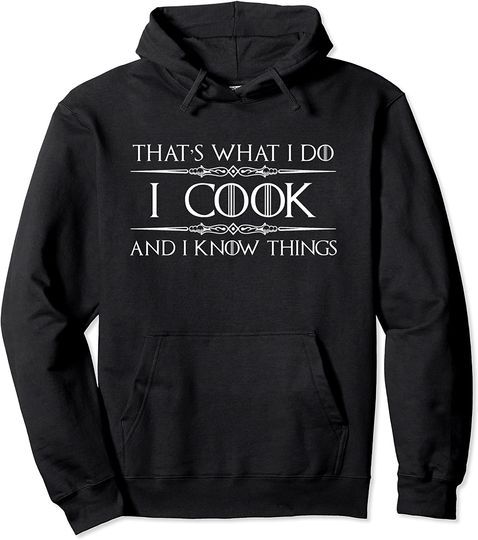 Discover I Cook & Know I Things Pullover Hoodie