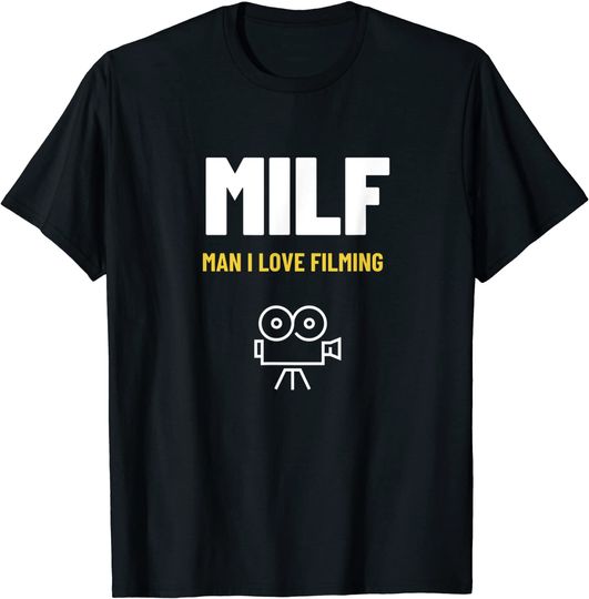 Discover Milf Man I love Filming Creative Director Filmmaker Camera T-Shirt
