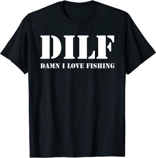 Discover Mens DILF Damn I Love Fishing Funny Fathers Day T-Shirt