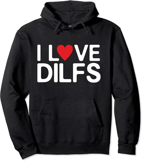 Discover I Love DILFs Red Heart Funny Dad Mom Gag Humor Gift Men Joke Pullover Hoodie