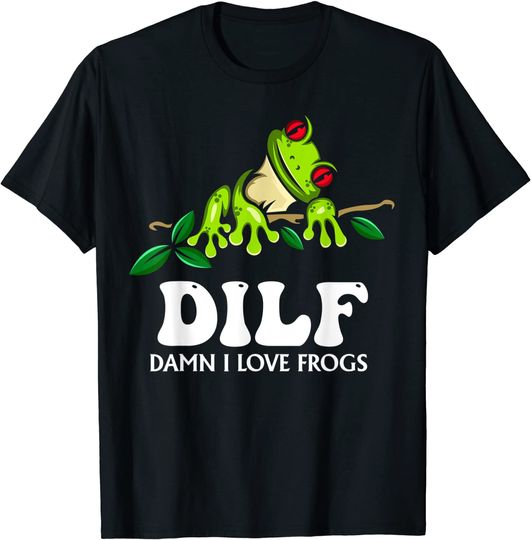 Discover DILF-Damn I Love Frogs, Frog-Amphibian Lovers T-Shirt