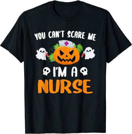 Discover You Can't Scare Me I'm A Nurse Nurse Halloween Costume T-Shirt