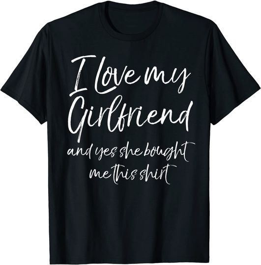 Discover Funny I Love My Girlfriend and Yes She Bought Me This Shirt T-Shirt