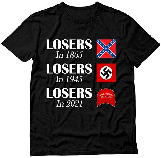 Discover Losers in 1865 Losers in 1945 Losers in 2021 T-Shirt