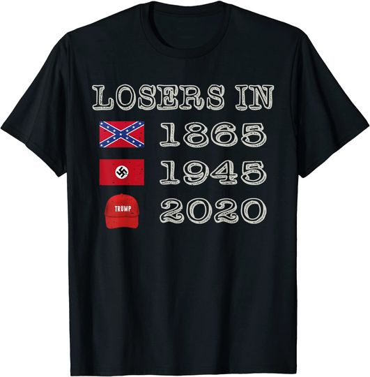 Discover Losers In 1865 1945 2020 T-Shirt