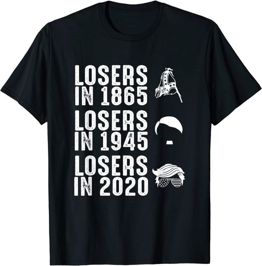 Discover Losers in 1865 Losers In 1945 Losers In 2020 T-Shirt