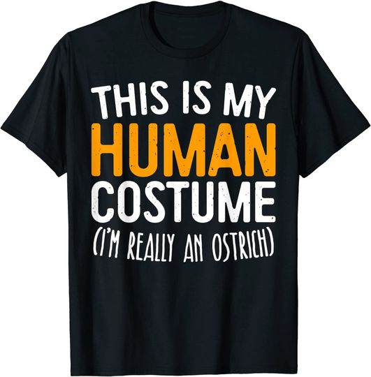 Discover This Is My Human Costume I'm Really An Ostrich T-Shirt
