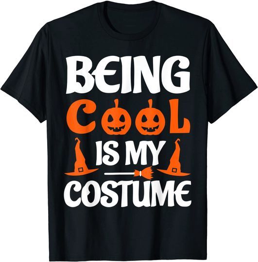 Discover Being Cool Is My Costume T-Shirt