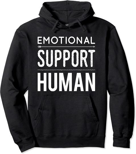 Discover Emotional Support Human - Caring - Helping Be A Good Person Pullover Hoodie