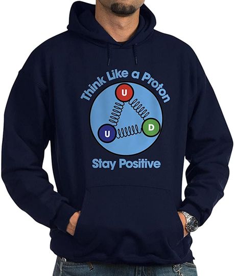 Discover CafePress Think Like A Proton Stay Positive Pullover Hoodie
