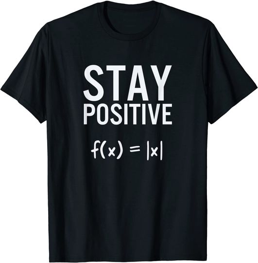 Discover Stay Positive Absolute Value Funny Math Gift T-Shirt