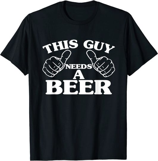 Discover This Guy Needs A Beer T-Shirt