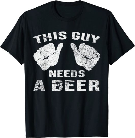 Discover This Guy Needs A Beer T-Shirt
