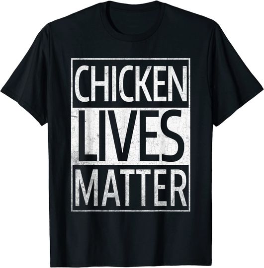 Discover Chicken Lives Matter T-Shirt