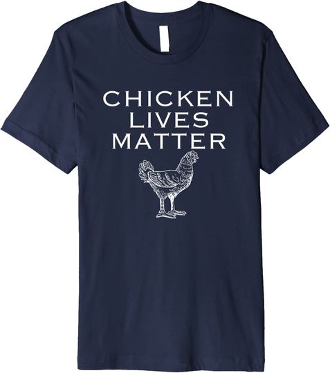 Discover Chicken Lives Matter T-Shirt