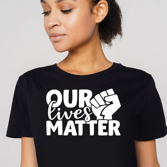 Discover Our Lives Matter BLM T Shirt
