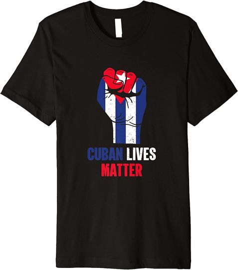 Discover Cuban Protest Fist Cuban Lives Matter T-Shirt