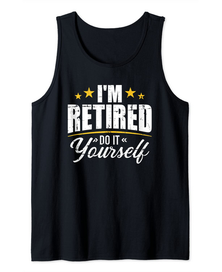 Discover I'm retired do it yourself Tank Top