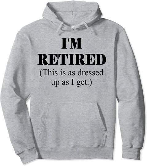 Discover I'm Retired This Is As Dressed Up As I Get - Funny Halloween Pullover Hoodie