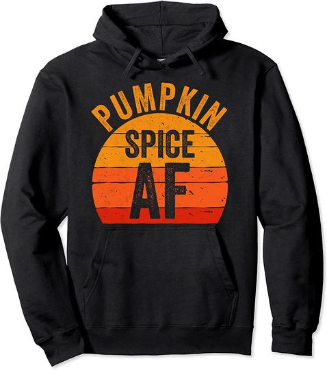 Discover Pumpkin Spice AF Shirt Funny Thanksgiving Day Gift Pullover Hoodie