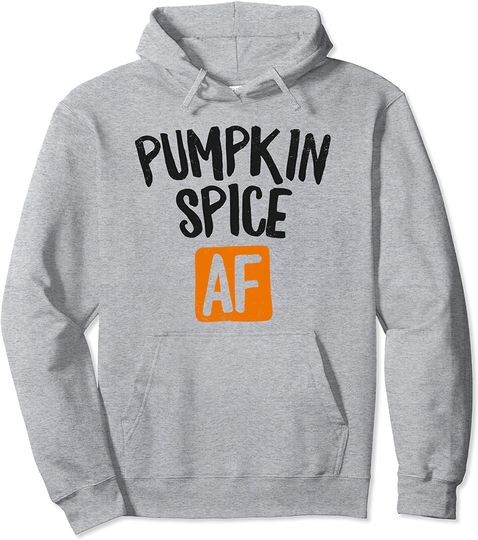 Discover Pumpkin Spice AF Hoodie Fall Autumn Women
