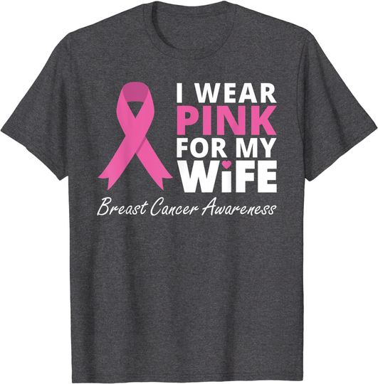 Discover I Wear Pink For My Wife T Shirt