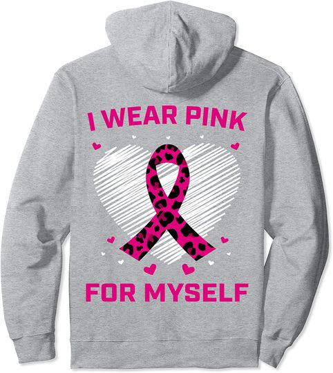 Discover I Wear Pink For Myself Breast Cancer Awareness Graphic Pullover Hoodie
