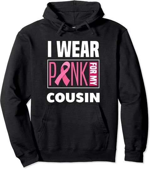 Discover I Wear Pink For My Cousin Breast Cancer Awareness Hoodie