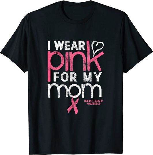 Discover I Wear Pink For My Mom Breast Cancer Awareness T-Shirt
