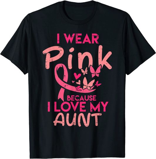 Discover I Wear Pink I Love My Aunt Breast Cancer Awareness Support T-Shirt