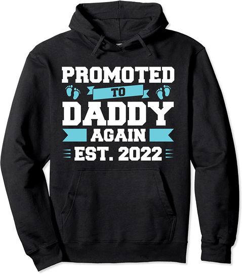 Discover Promoted to Daddy again est.2022 Daddy 2022 Pullover Hoodie