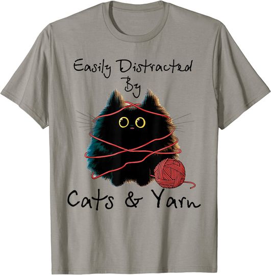 Discover Easily Distracted By Cats And Yarn T-Shirt