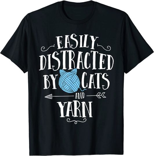 Discover Easily Distracted By Cats And Yarn Knitting Yarn Crochet T-Shirt