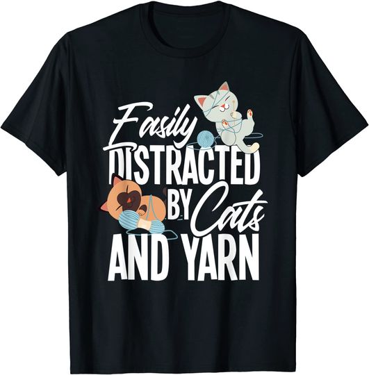 Discover Easily Distracted By Cats And Yarn Crocheter T-Shirt