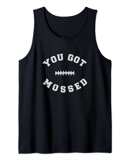 Discover You Got Mossed Tank Top