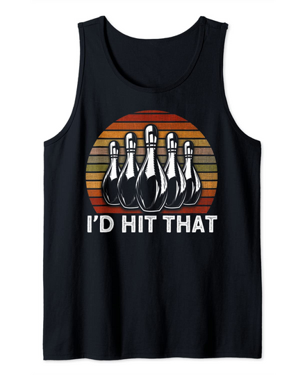 Discover Bowling Team I'd Hit That Bowling Coaches Funny Bowling Tank Top