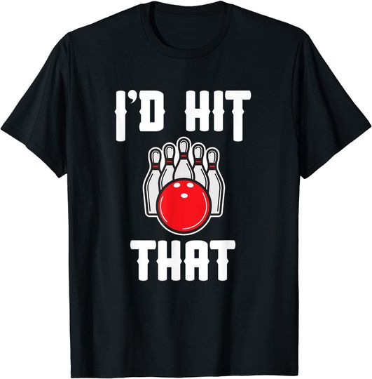 Discover I'd Hit That Bowler Funny Bowling Team Gift T-Shirt