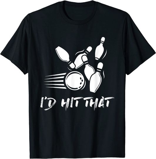 Discover I'd Hit That Funny Bowling Shirt Gift Tees For Blower