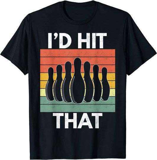 Discover Funny Bowling Lovers I'd Hit That Bowling Team T-Shirt