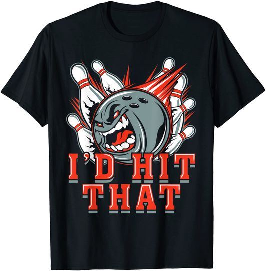 Discover I'd Hit That - Funny Bowling Shirts - Bowling Quote