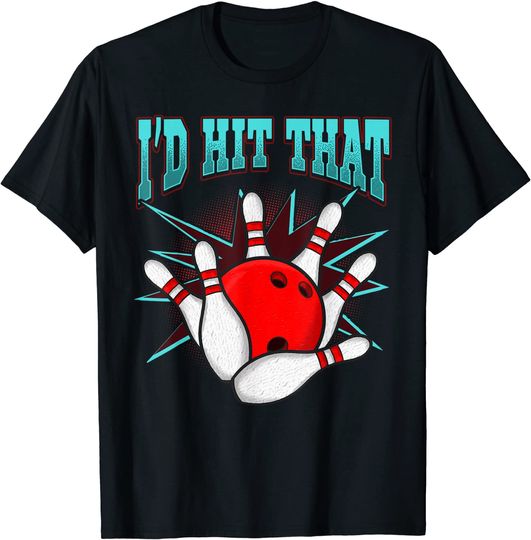 Discover I'd Hit That Funny Bowling T-Shirt
