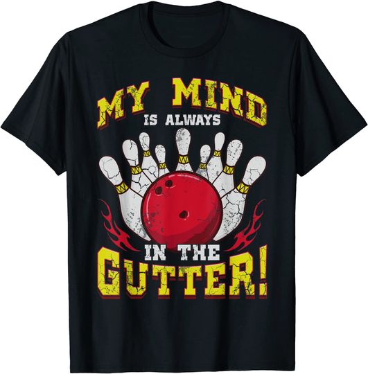 Discover Bowling My Mind Is Always In The Gutter Funny Quote Humor T-Shirt