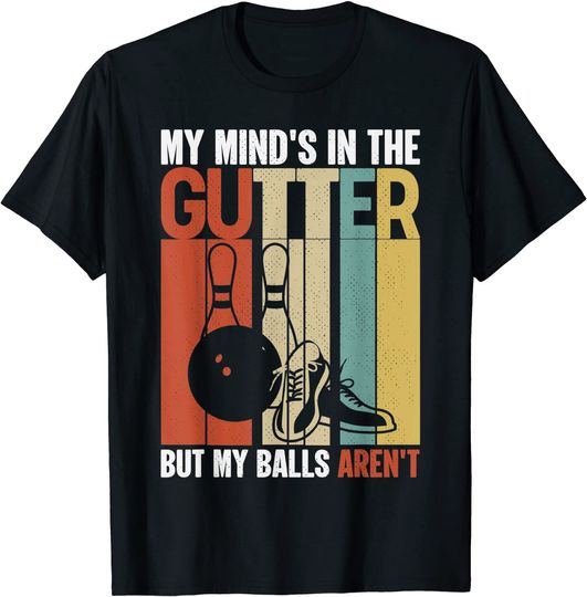 Discover Bowling My Mind's in the Gutter But My Balls Aren't Retro T-Shirt