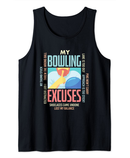 Discover My Bowling Excuses  For Player WIth No Strike In The Game Tank Top
