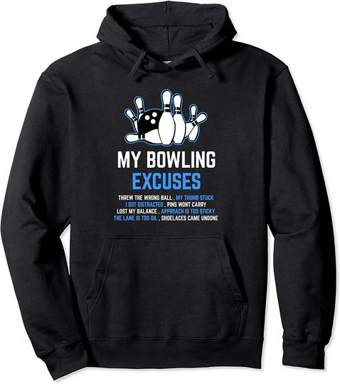 Discover Funny My Bowling Excuses Hoodie